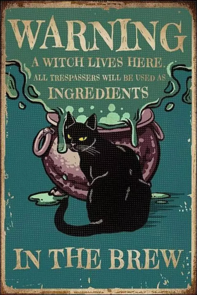 "Warning A Witch Lives Here All Trespassers Will Be Used As Ingredients in The Brew" Poster