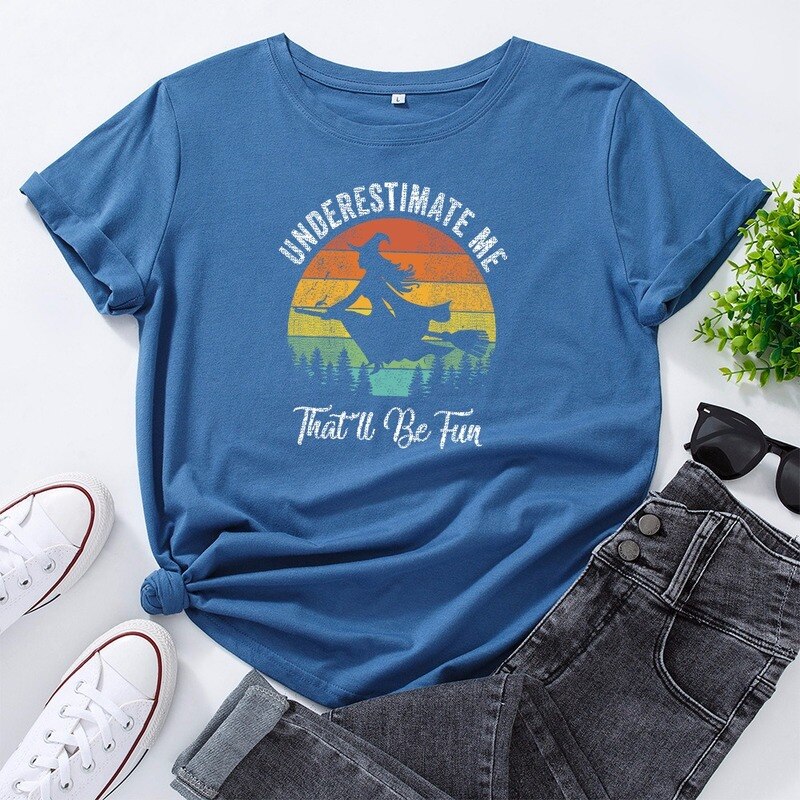 " Underestimate Me, That 'll Be Fun" T-Shirt