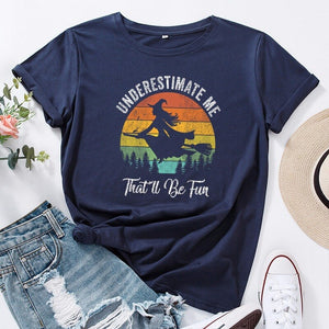 " Underestimate Me, That 'll Be Fun" T-Shirt