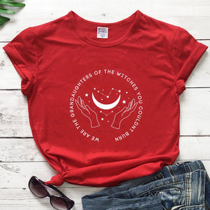 "We Are The Granddaughters Of The Witches You Couldn’t Burn" T-shirt