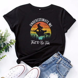 " Underestimate Me, That 'll Be Fun" T-Shirt