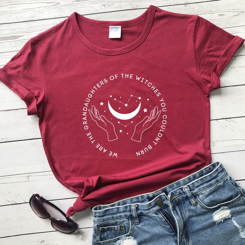 "We Are The Granddaughters Of The Witches You Couldn’t Burn" T-shirt