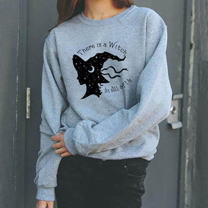 There is a Witch in All of Us Sweatshirt