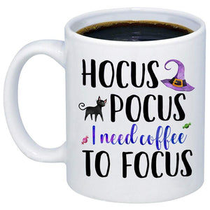 MUG 'I Need Coffee To Focus'