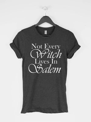 "Not Every Witch Lives in Salem" T-Shirt