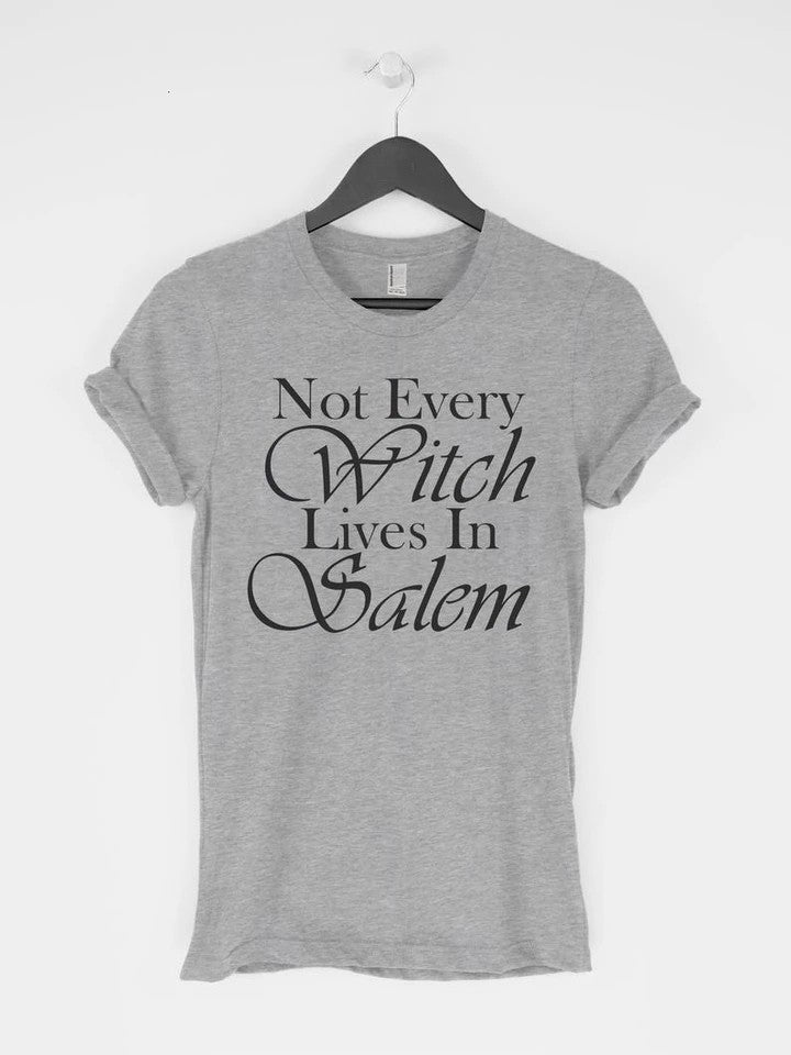 "Not Every Witch Lives in Salem" T-Shirt