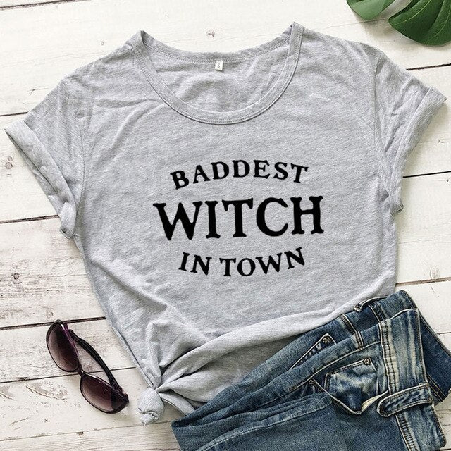 Baddest Witch In Town T-shirt