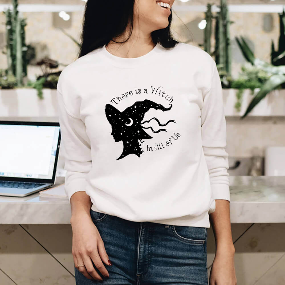 There is a Witch in All of Us Sweatshirt