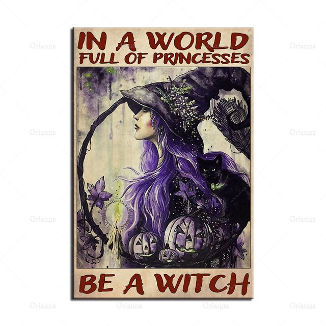 "In A World Full Of Princesses Be A Witch" Poster